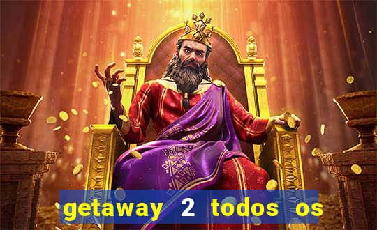 getaway 2 todos os carros liberados 2024